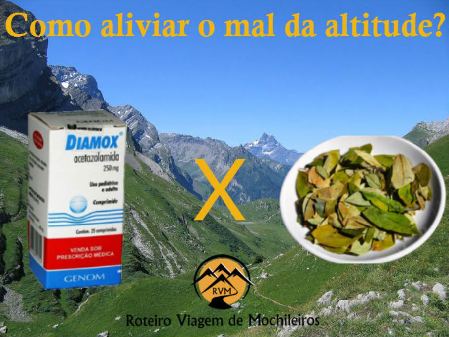 Como Aliviar o Mal da Altitude? Diamox ou Chá de Coca?